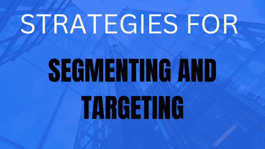 Strategies for Segmenting and Targeting