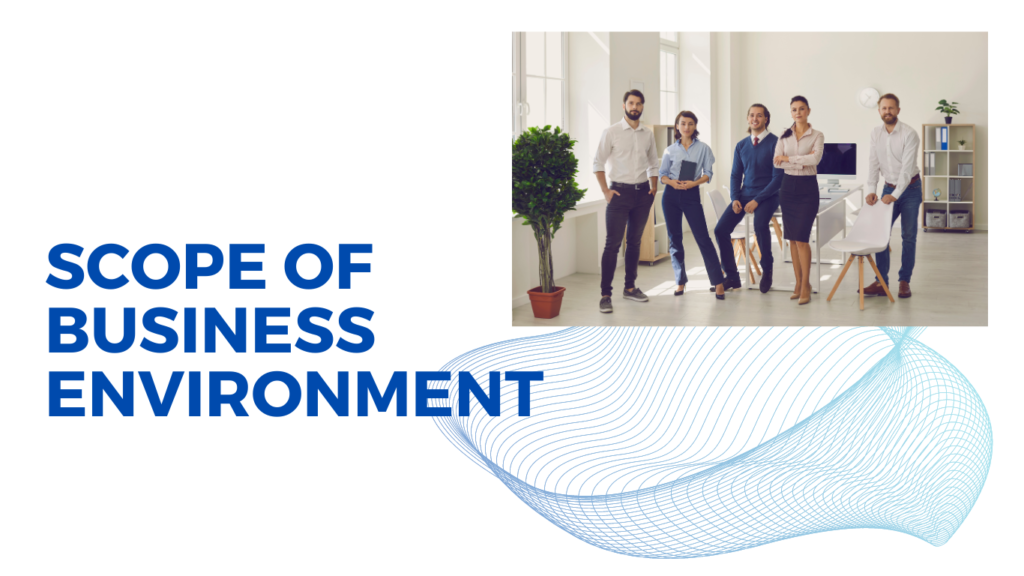 Scope of Business Environment